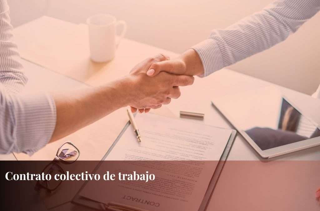 Contrato colectivo de trabajo | Bufete de Abogados